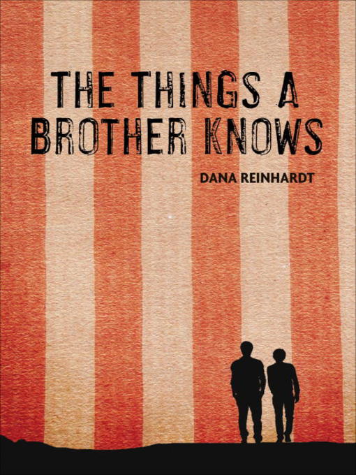 Title details for The Things a Brother Knows by Dana Reinhardt - Available